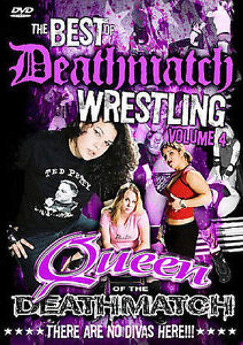The Best of Deathmatch Wrestling: Vol. 4: Queens of the Deathmatch movie poster