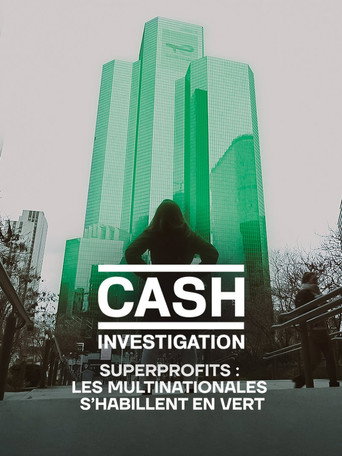 Cash Investigation “Superprofits : les multinationales s'habillent en vert” movie poster