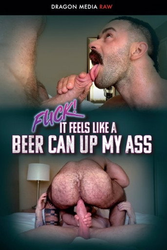 Fuck! It Feels Like a Can Up My Ass movie poster