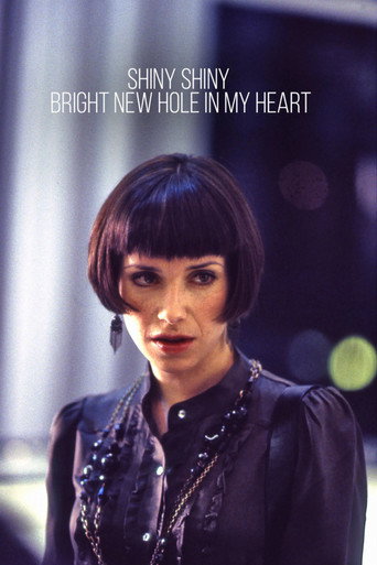 Shiny Shiny Bright New Hole in My Heart movie poster