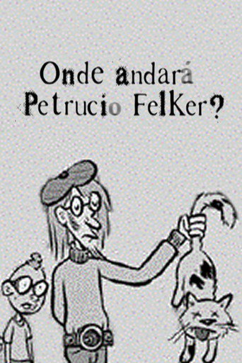 Onde Andará Petrucio Felker? movie poster