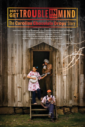 Don't Get Trouble in Your Mind: The Carolina Chocolate Drops' Story movie poster