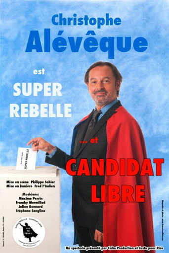 Christophe Alévêque est Super Rebelle... et candidat libre ! movie poster
