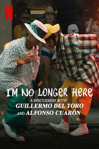 I'm No Longer Here: A Discussion with Guillermo del Toro and Alfonso Cuarón movie poster