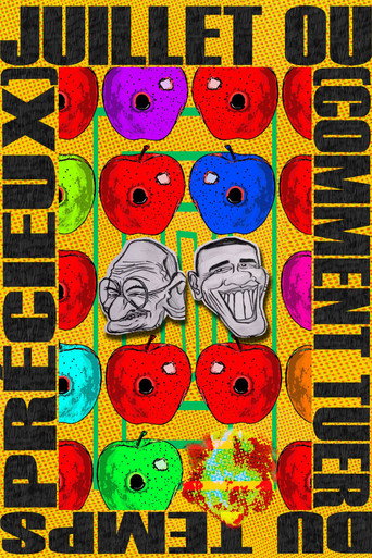 Juillet ou (Comment tuer du temps précieux) movie poster
