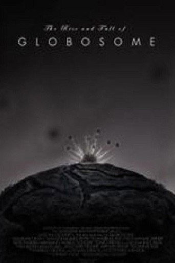 The Rise and Fall of Globosome movie poster