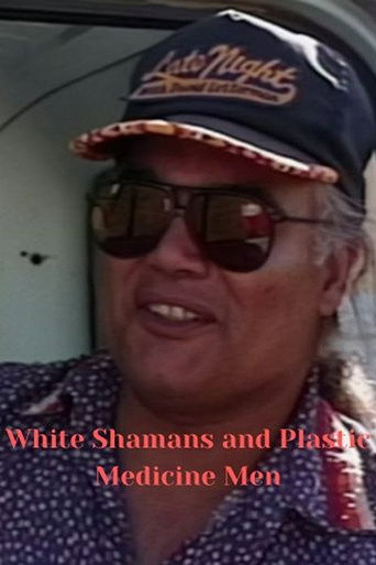 White Shamans and Plastic Medicine Men movie poster