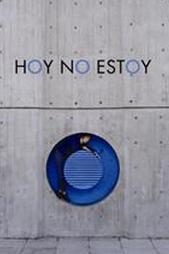 Hoy no estoy movie poster