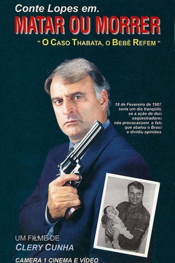 Matar ou Morrer - O Caso Thabata, o Bebê Refém movie poster