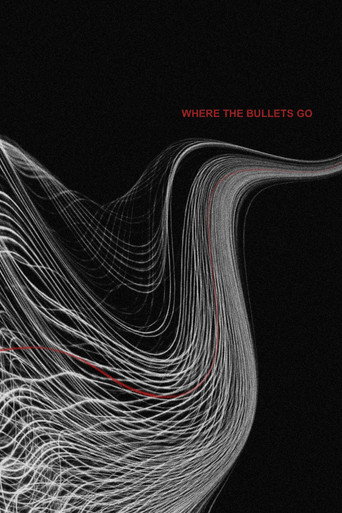Where the Bullets Go movie poster