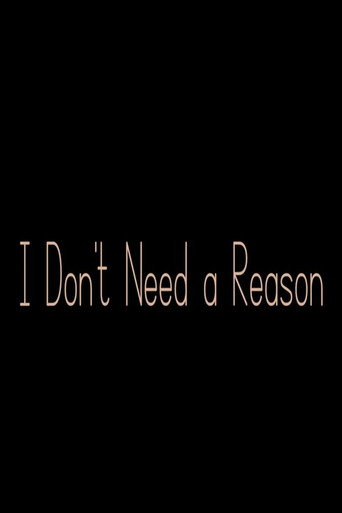 I Don't Need a Reason movie poster