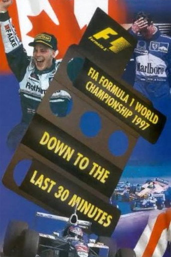 Down To The Last 30 Minutes: The Official Review Of The 1997 FIA Formula One World Championship movie poster