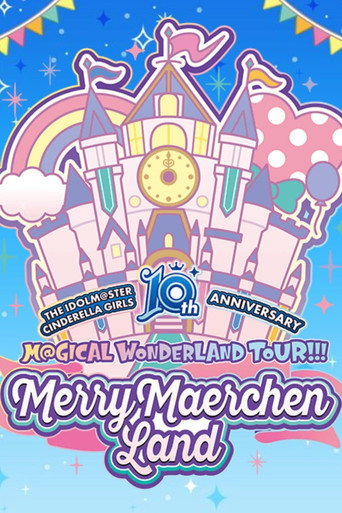 THE IDOLM@STER CINDERELLA GIRLS 10th ANNIVERSARY M@GICAL WONDERLAND TOUR!!! MerryMaerchen Land Day1 movie poster