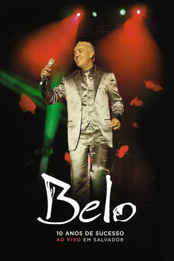 Belo: 10 Anos De Sucesso - Ao Vivo Em Salvador movie poster