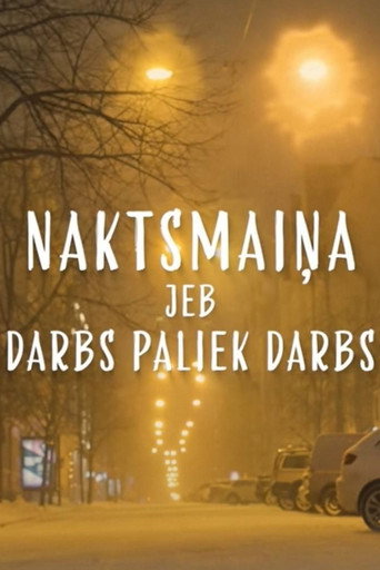 Naktsmaiņa jeb darbs paliek darbs movie poster