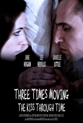 Three Times Moving: The Kiss Through Time movie poster