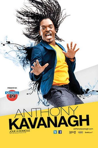 Anthony Kavanagh - Joue à domicile movie poster