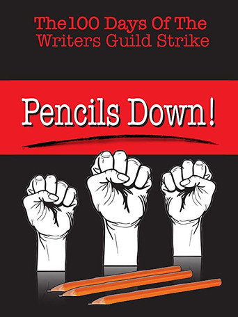 Pencils Down! The 100 Days of the Writers Guild Strike movie poster