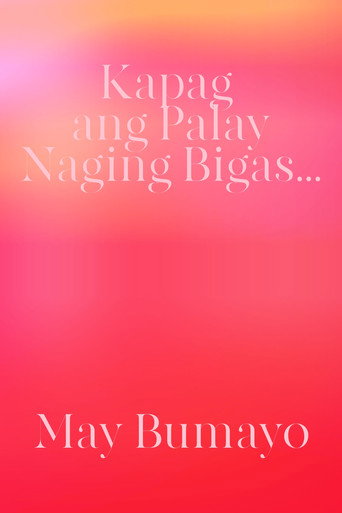 Kapag Ang Palay Naging Bigas... May Bumayo movie poster