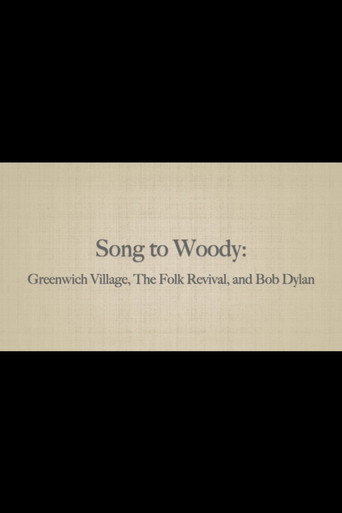 Song to Woody: Greenwich Village, The Folk Revival, and Bob Dylan movie poster
