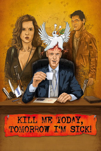 Kill Me Today, Tomorrow I'm Sick! movie poster