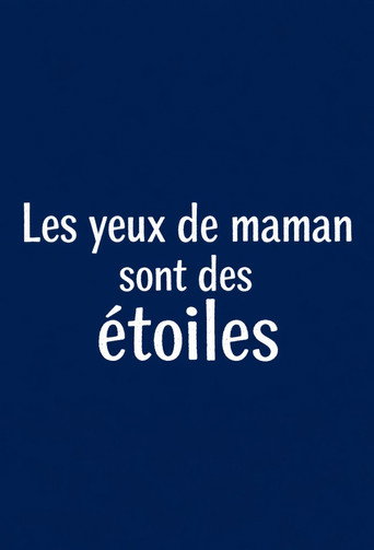 Les yeux de maman sont des étoiles movie poster