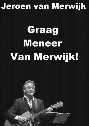 Jeroen van Merwijk: Graag Meneer Van Merwijk! movie poster