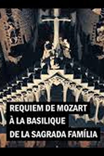 Mozart's Requiem in the Basilica of the Sagrada Familia Orchestra and Choir of the Gran Teatre del Liceu movie poster