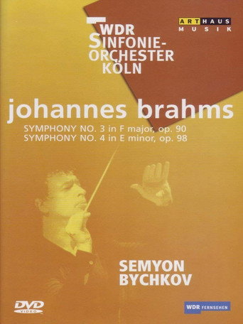 Brahms - Symphonies No. 3 and 4 / Semyon Bychkov, WDR Sinfonieorchester Koln movie poster