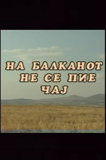 You Don't Drink Tea on the Balkans movie poster