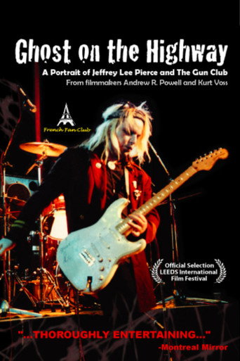 Ghost on the Highway: A Portrait of Jeffrey Lee Pierce and The Gun Club movie poster