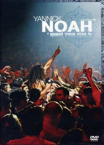 Yannick Noah - Quand vous êtes là movie poster