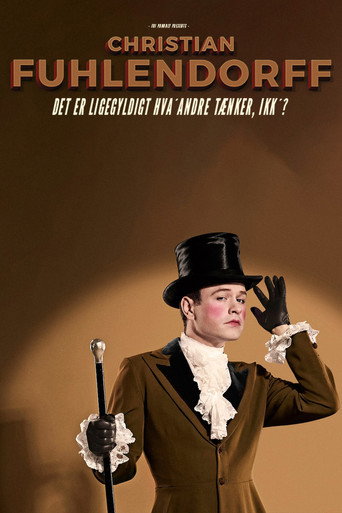 Christian Fuhlendorff - Det er ligegyldigt hva' andre tænker, ikk'? movie poster