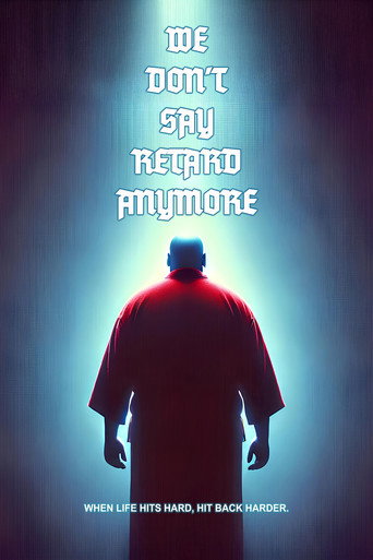 We Don't Say Retard Anymore movie poster