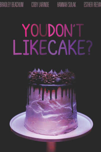 You Don't Like Cake? movie poster