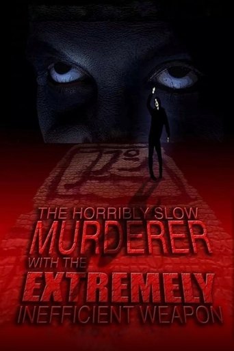 The Horribly Slow Murderer with the Extremely Inefficient Weapon movie poster