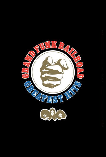 Grand Funk Railroad: Greatest Hits movie poster
