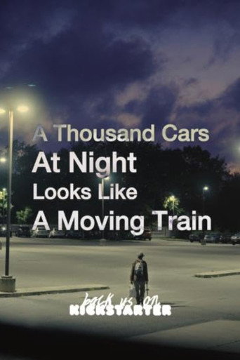 A Thousand Cars At Night Looks Like A Moving Train movie poster