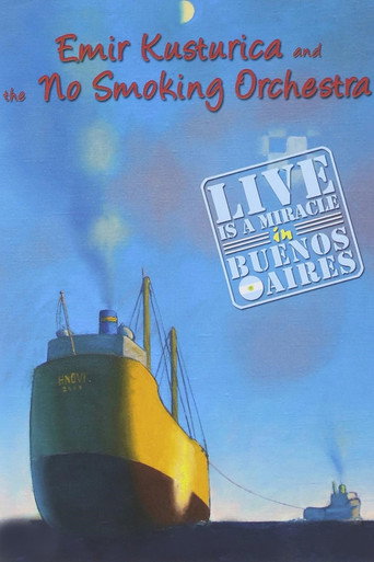 Emir Kusturica and the No Smoking Orchestra - Live is a Miracle in Buenos Aires movie poster