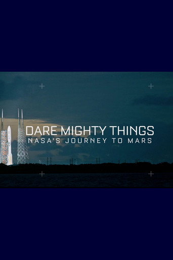Dare Mighty Things: NASA's Journey To Mars movie poster