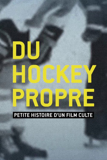 Du hockey propre : petite histoire d'un film culte movie poster