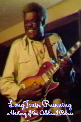 Long Train Running: A History of the Oakland Blues movie poster