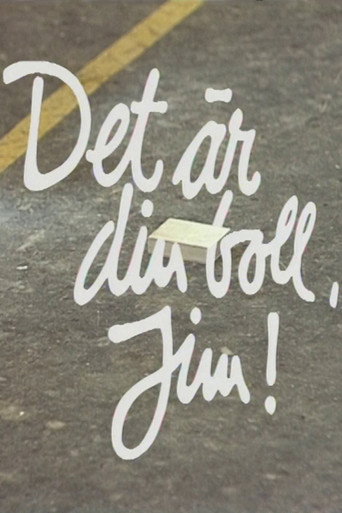 Det är din boll, Jim movie poster
