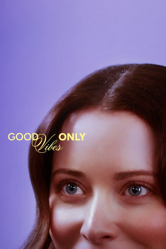 Good Vibes Only movie poster