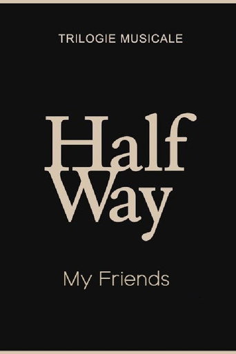 My Friends - Halfway (1/3) movie poster