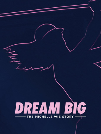 Dream Big: The Michelle Wie Story movie poster