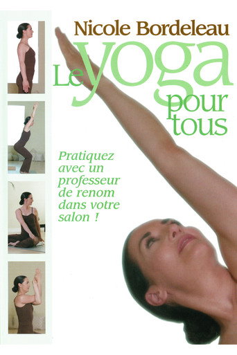 Nicole Bordeleau : Le Yoga pour tous movie poster