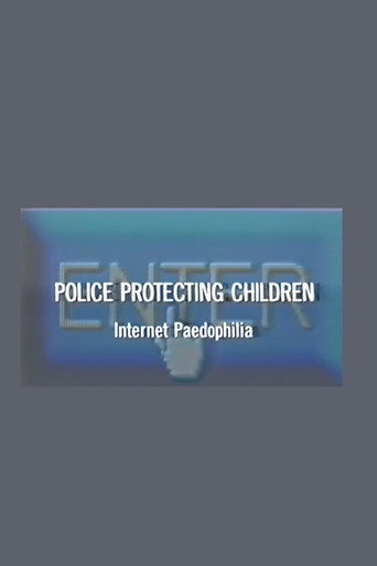 Police Protecting Children - Internet Paedophilia movie poster