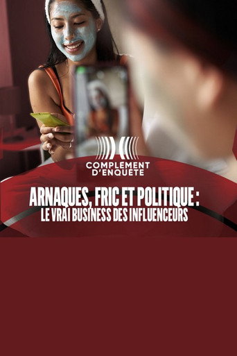 Arnaques, fric et politique : le vrai business des influenceurs movie poster