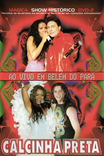 Calcinha Preta - Mágica - Show Histórico Ao Vivo em Belém do Pará movie poster